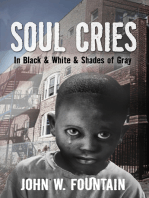 Soul Cries: In Black & White and Shades of Gray