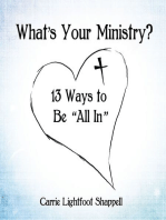 What's Your Ministry?: 13 Ways To be 'All In'