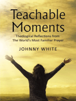 Teachable Moments: Theological Reflections from The World’s Most Familiar Prayer