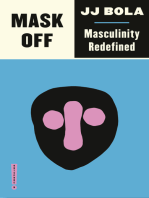 Mask Off: Masculinity Redefined