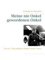 Meine nie Onkel gewordenen Onkel: Die im 2. WK gefallenen Brüder meines Vaters