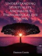 Understanding Spirituality, Anomalous Phenomena as life lessons: Life Lessons Series, #1