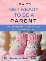 How to Get Ready to Be a Parent—And Be the Best Mom or Dad You Can Possibly Be: The Life Guide Series