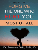 How to Forgive the One Who Hurt You Most of All: The Life Guide Series