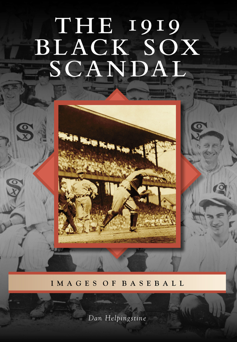 Scandal on the South Side: The 1919 Chicago White Sox (The SABR