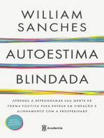 Autoestima blindada: Aprenda a reprogramar sua mente de forma positiva para entrar em vibração e alinhamento com a prosperidade