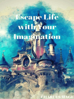 Escape Life with Your Imagination