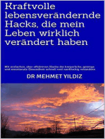 Kraftvolle lebensverändernde Hacks, die mein Leben wirklich verändert haben