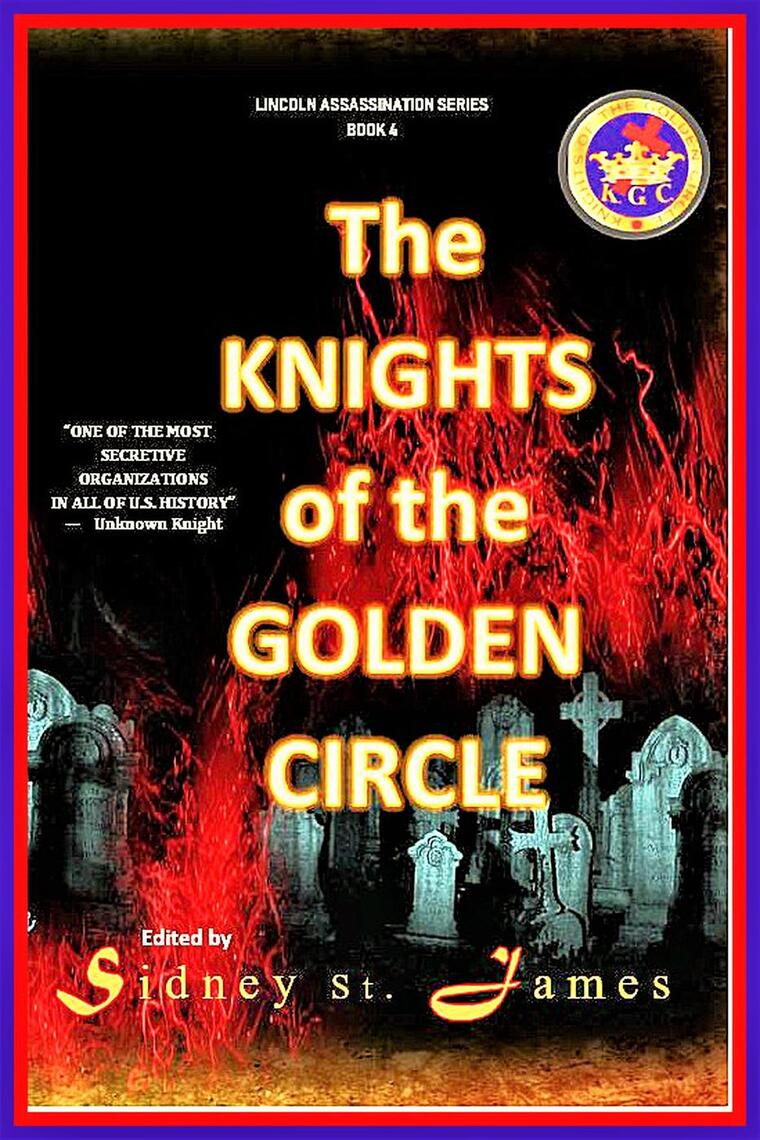 The Knights of the Golden Circle by Sidney St. James Book Read Online