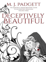 Deceptively Beautiful: The Immortal Grimm Brothers' Guide to Sociopathic Princesses, #3