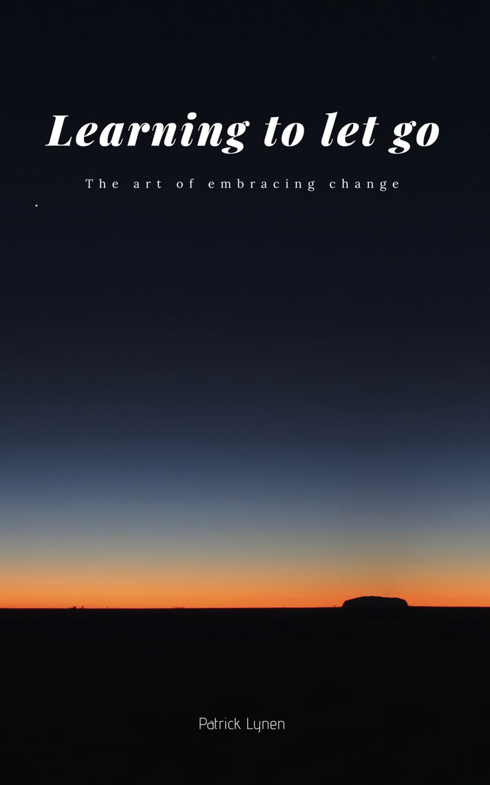 Learning to let go by Patrick Lynen (Ebook) - Read free for 30 days