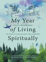 My Year of Living Spiritually: From Woo-Woo to Wonderful--One Woman’s Secular Quest for a More Soulful Life