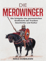 Die Merowinger: Die Schöpfer des germanischen Großreichs der Franken | Geschichte und Kultur