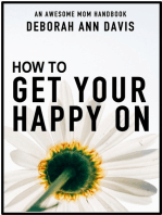 How To Get Your Happy On