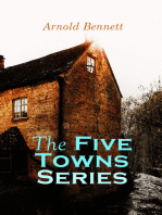 The Five Towns Series: Complete Collection: A Man from the North, Anna of the Five Towns, Tales of the Five Towns, The Grim Smile of the Five Towns, The Old Wives' Tale, Hilda Lessways, The Matador Of The Five Towns