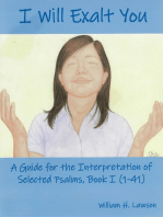 I Will Exalt You: A Guide for the Interpretation of Selected Psalms, Book I (1-41)