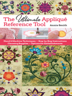 Ultimate Applique Reference Tool: Hand & Machine Techniques; Step-by-Step Instructions; Choosing Supplies; Options for Embellishments