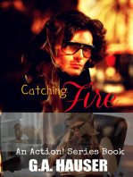 Catching Fire; An Action! Series Book 48