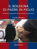 Il Bologna di padre in figlio: Diario di una passione che non conosce retrocessioni