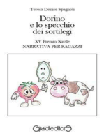 Dorino e lo specchio dei sortilegi: XV Premio Navile Sezione Narrativa per ragazzi