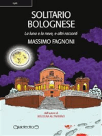 Solitario Bolognese: La luna e la neve, e altri racconti