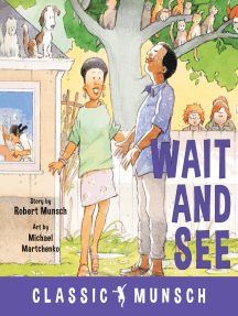 Wait And See By Robert Munsch Michael Martchenko Ebook Scribd