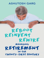 Reboot Reinvent Rewire: Managing Retirement in the Twenty-first Century