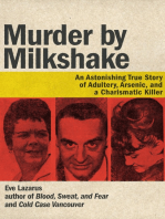 Murder by Milkshake: An Astonishing True Story of Adultery, Arsenic, and a Charismatic Killer