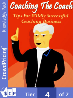 Coaching The Coach: Get All The Support AGuidance You Need To Finally Be A Success At The Coaching Business You’ve Always Wanted!