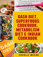 Dash Diet, Superfoods Cookbook, Metabolism Diet & Indian Cookbook