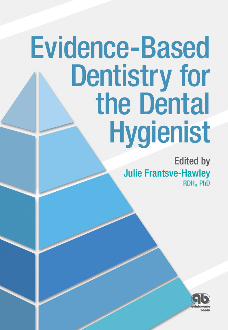 EvidenceBased Dentistry for the Dental Hygienist by Julie Frantsve