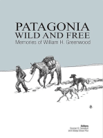Patagonia Wild and Free: Memories of William H. Greenwood