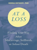 At a Loss: Finding Your Way After Miscarriage, Stillbirth, or Infant Death