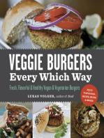 Veggie Burgers Every Which Way: Fresh, Flavorful & Healthy Vegan & Vegetarian Burgers—Plus Toppings, Sides, Buns & More