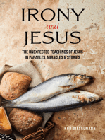 Irony and Jesus: Parables, Miracles & Stories