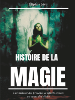 Histoire de la Magie: Une histoire des procédés et rituels secrets au cours des siècles (édition intégrale : 7 livres)