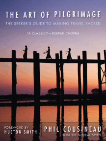 The Art of Pilgrimage: The Seeker's Guide to Making Travel Sacred (For Readers of A Pilgrimage to Eternity)