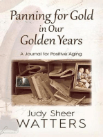 Panning for Gold in Our Golden Years