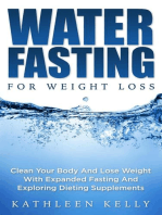 Water Fasting For Weight Loss: Clean Your Body And Lose Weight With Expanded Fasting And Explore Dieting Supplements
