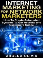 Internet Marketing For Network Marketers: How To Create Automated Systems To Get Recruits and Customers Online