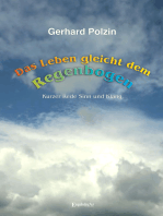 Das Leben gleicht dem Regenbogen: Kurzer Rede Sinn und Klang