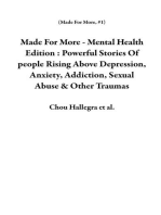 Made For More - Mental Health Edition : Powerful Stories Of people Rising Above Depression, Anxiety, Addiction, Sexual Abuse & Other Traumas: Made For More, #1