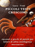 Piccoli testi crescono: Racconti e giochi di parole per lettori di altra intelligenza