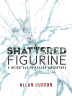 Shattered Figurine: Det. Jo Naylor Adventures, #1