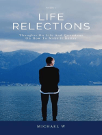 Thoughts On Life And Questions On How To Make It Better: Life Reflections, #1