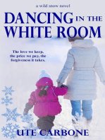 Dancing In The White Room: Wild Snow, #1