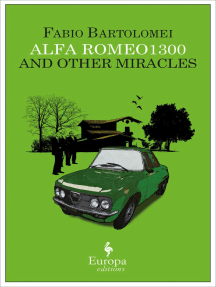 Alfa Romeo 1300 and Other Miracles by Fabio Bartolomei, Antony ...