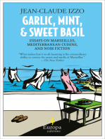 Garlic, Mint, & Sweet Basil: Essays on Marseilles, Mediterranean Cuisine, and Noir Fiction