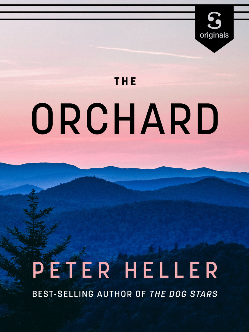 Read The Orchard Online by Peter Heller | Books