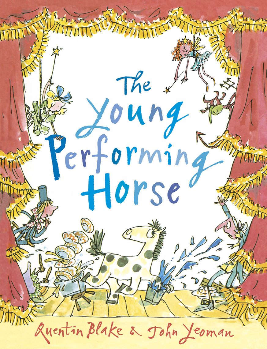 The Young Performing Horse by John Yeoman, Quentin Blake (Ebook) - Read ...